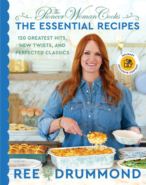 Pioneer Woman Cooks—The Essential Recipes Walmart Exclusive Edition, The 120 Greatest Hits, New Twists, and Perfected Classics (Hardcover)